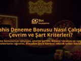 Bahis-Deneme-Bonusu-Nasil-Calisir-Cevrim-ve-Sart-Kriterleri-overlay-1788171037.jpg