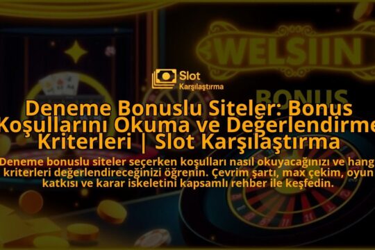 Deneme-Bonuslu-Siteler-Bonus-Kosullarini-Okuma-ve-Degerlendirme-Kriterleri-Slot-Karsilastirma-overlay-1788126793.jpg