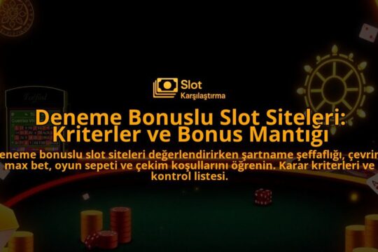 Deneme-Bonuslu-Slot-Siteleri-Kriterler-ve-Bonus-Mantigi-overlay-1788105878.jpg