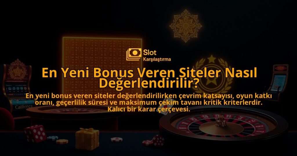 En-Yeni-Bonus-Veren-Siteler-Nasil-Degerlendirilir-overlay-1788099211.jpg