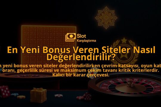 En-Yeni-Bonus-Veren-Siteler-Nasil-Degerlendirilir-overlay-1788099211.jpg