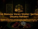 Slot-Bonusu-Veren-Siteler-Sartlari-Okuma-Rehberi-overlay-1788173136.jpg
