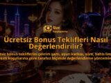 Ucretsiz-Bonus-Teklifleri-Nasil-Degerlendirilir-overlay-1789758720.jpg